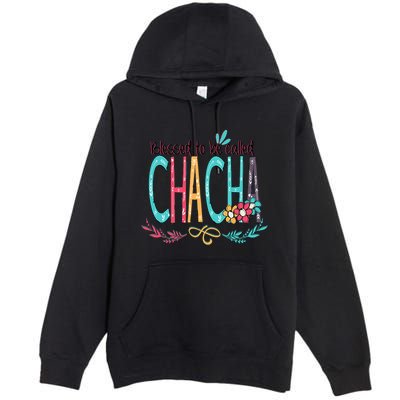 Blessed To Be Called Chacha Colorful Grandma Premium Pullover Hoodie