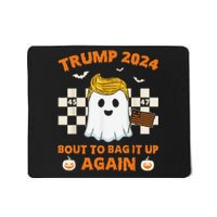 Bout To Bag It Up Again 2024 Trump Ghost Halloween Campaign Mousepad