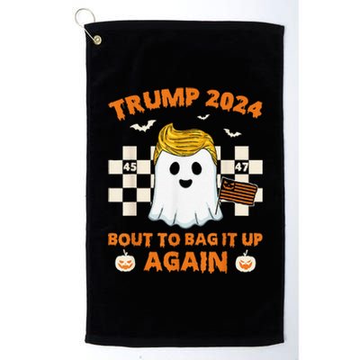 Bout To Bag It Up Again 2024 Trump Ghost Halloween Campaign Platinum Collection Golf Towel