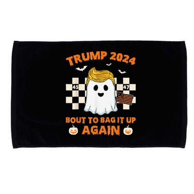 Bout To Bag It Up Again 2024 Trump Ghost Halloween Campaign Microfiber Hand Towel