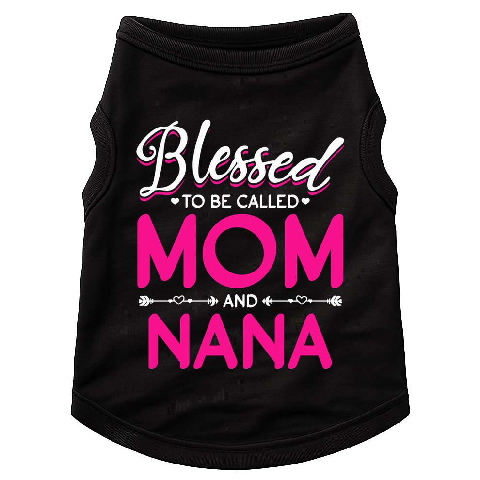 Blessed To Be Called Mom And Nana Blessed Mom And Nana Funny Gift Doggie Tank