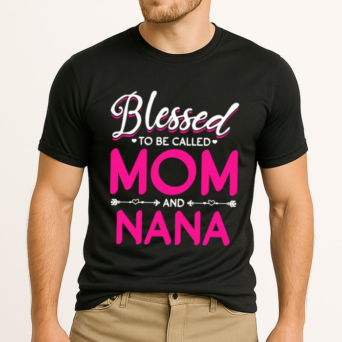 Blessed To Be Called Mom And Nana Blessed Mom And Nana Funny Gift Cooling Performance Crew T-Shirt