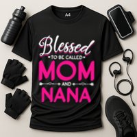 Blessed To Be Called Mom And Nana Blessed Mom And Nana Funny Gift Cooling Performance Crew T-Shirt