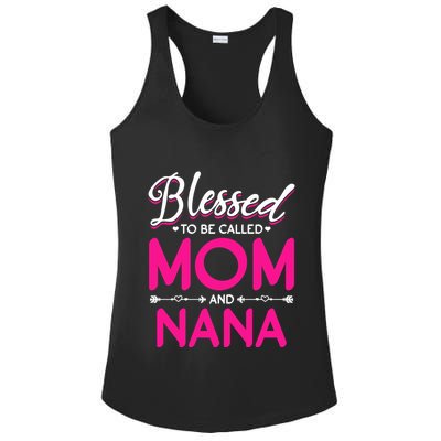 Blessed To Be Called Mom And Nana Blessed Mom And Nana Funny Gift Ladies PosiCharge Competitor Racerback Tank