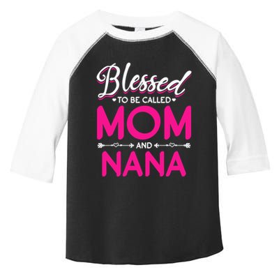Blessed To Be Called Mom And Nana Blessed Mom And Nana Funny Gift Toddler Fine Jersey T-Shirt