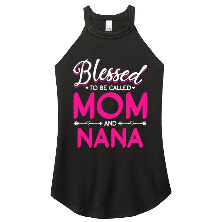 Blessed To Be Called Mom And Nana Blessed Mom And Nana Funny Gift Women's Perfect Tri Rocker Tank