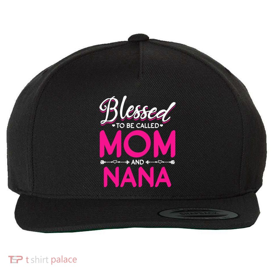 Blessed To Be Called Mom And Nana Blessed Mom And Nana Funny Gift Wool Snapback Cap