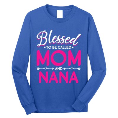 Blessed To Be Called Mom And Nana Blessed Mom And Nana Funny Gift Long Sleeve Shirt