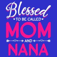 Blessed To Be Called Mom And Nana Blessed Mom And Nana Funny Gift Bag