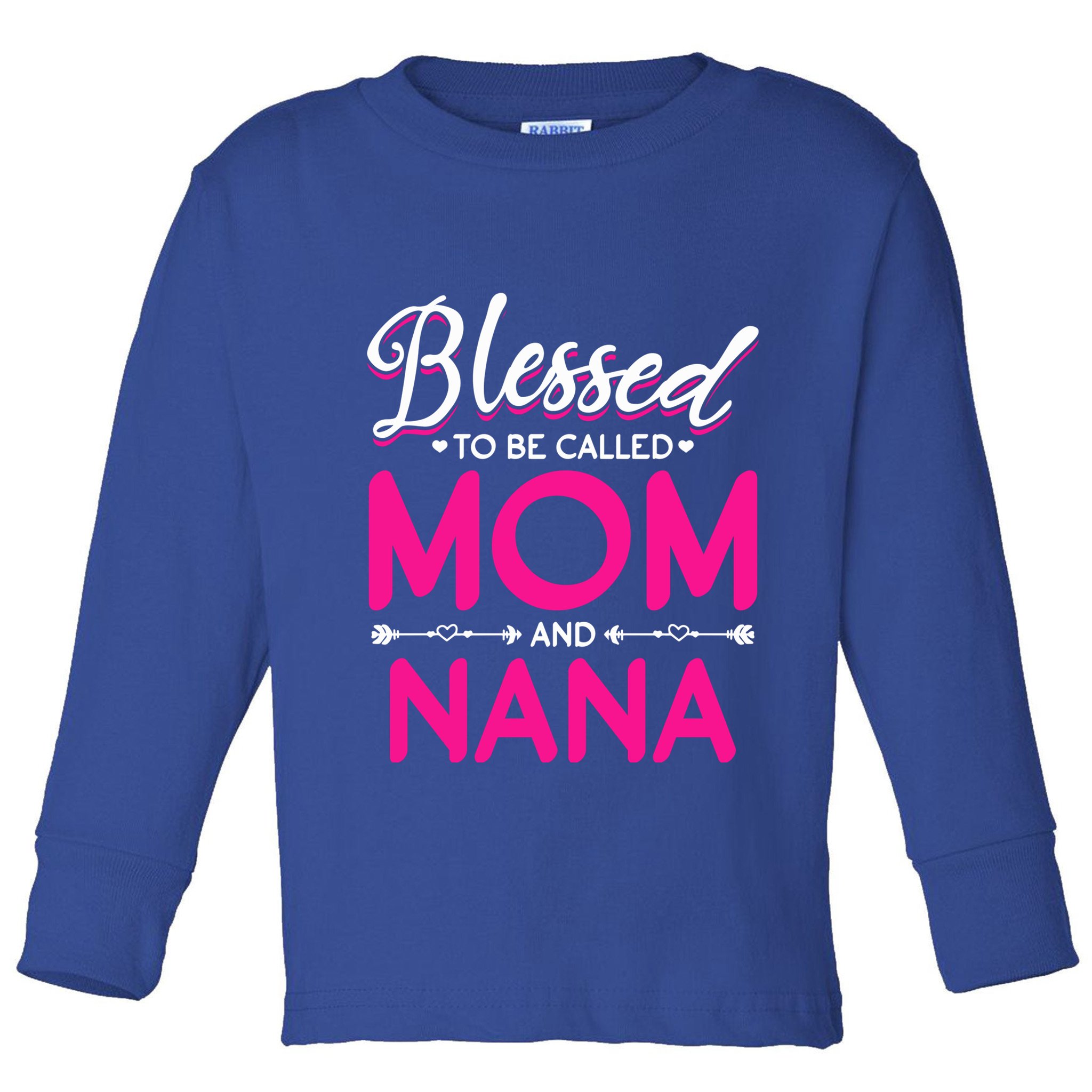 Blessed To Be Called Mom And Nana Blessed Mom And Nana Funny Gift Toddler Long Sleeve Shirt