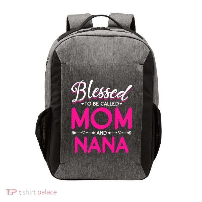 Blessed To Be Called Mom And Nana Blessed Mom And Nana Funny Gift Vector Backpack