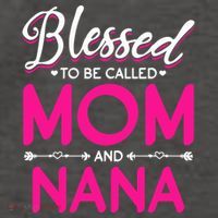 Blessed To Be Called Mom And Nana Blessed Mom And Nana Funny Gift Vector Backpack