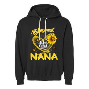 Blessed To Be Called Nana Cute Sunflower MotherS Day Garment-Dyed Fleece Hoodie