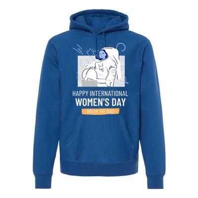 Break The Bias Astronaut Happy International S Day Funny Gift Premium Hoodie