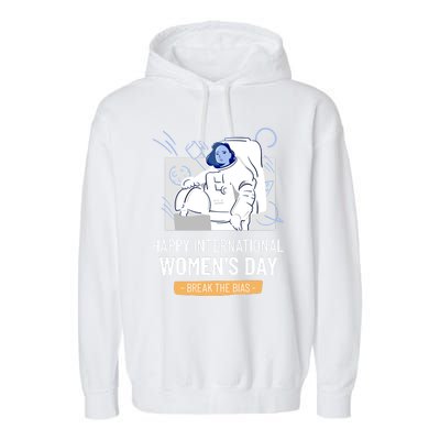 Break The Bias Astronaut Happy International S Day Funny Gift Garment-Dyed Fleece Hoodie