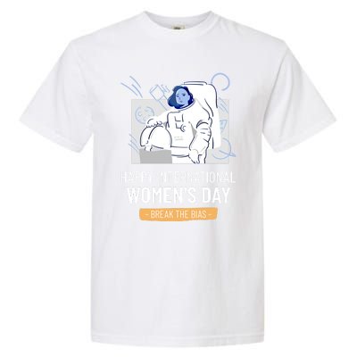 Break The Bias Astronaut Happy International S Day Funny Gift Garment-Dyed Heavyweight T-Shirt