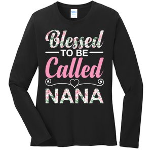 Blessed To Be Called Nana Funny Mothers Day Ladies Long Sleeve Shirt