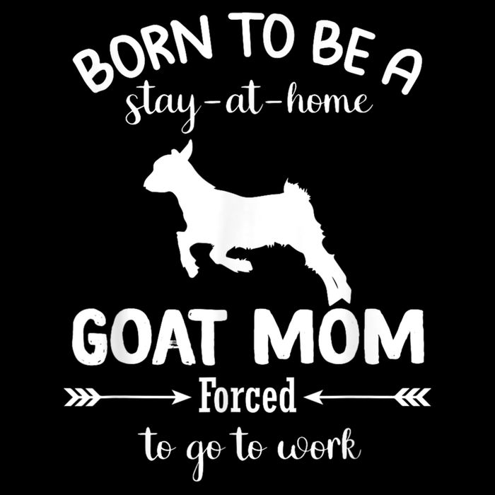 Born To Be A Stay At Home Goat Mom Forced To Go To Work Sustainable Bucket Hat