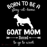 Born To Be A Stay At Home Goat Mom Forced To Go To Work Premium T-Shirt