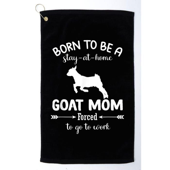 Born To Be A Stay At Home Goat Mom Forced To Go To Work Golf Towel