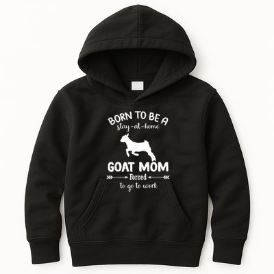 Born To Be A Stay At Home Goat Mom Forced To Go To Work Kids Hoodie