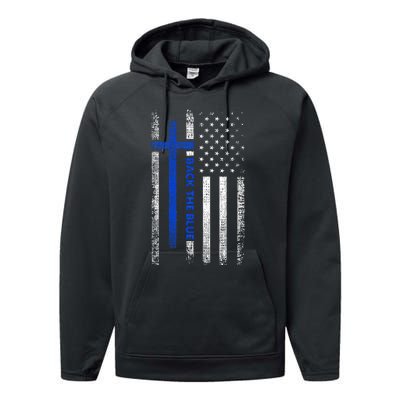 Back The Blue Jesus Faith Cross Police Thin Blue Line Flag Performance Fleece Hoodie