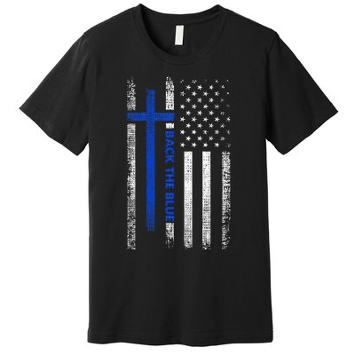 Back The Blue Jesus Faith Cross Police Thin Blue Line Flag Premium T-Shirt