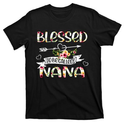 Blessed To Be Called Nana Floral Funny Grandma Mothers Day T-Shirt