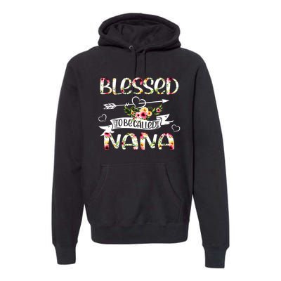 Blessed To Be Called Nana Floral Funny Grandma Mothers Day Premium Hoodie