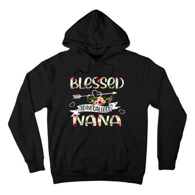 Blessed To Be Called Nana Floral Funny Grandma Mothers Day Tall Hoodie