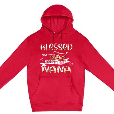 Blessed To Be Called Nana Floral Funny Grandma Mothers Day Premium Pullover Hoodie