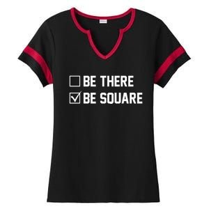 Be There Be Square Ladies Halftime Notch Neck Tee