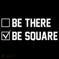 Be There Be Square Premium T-Shirt