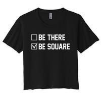 Be There Be Square Women's Crop Top Tee