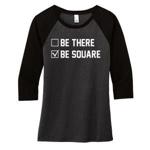 Be There Be Square Women's Tri-Blend 3/4-Sleeve Raglan Shirt