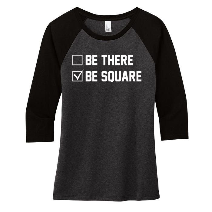 Be There Be Square Women's Tri-Blend 3/4-Sleeve Raglan Shirt