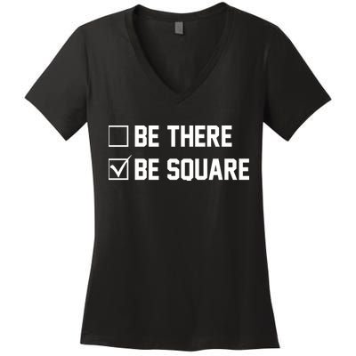 Be There Be Square Women's V-Neck T-Shirt