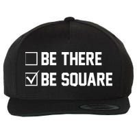 Be There Be Square Wool Snapback Cap