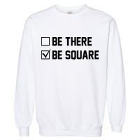 Be There Be Square Garment-Dyed Sweatshirt