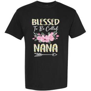 Blessed To Be Called Nana Floral Grandmother Gift MotherS Day Garment-Dyed Heavyweight T-Shirt