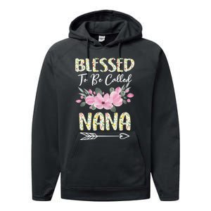 Blessed To Be Called Nana Floral Grandmother Gift MotherS Day Performance Fleece Hoodie