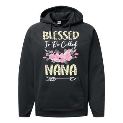 Blessed To Be Called Nana Floral Grandmother Gift MotherS Day Performance Fleece Hoodie