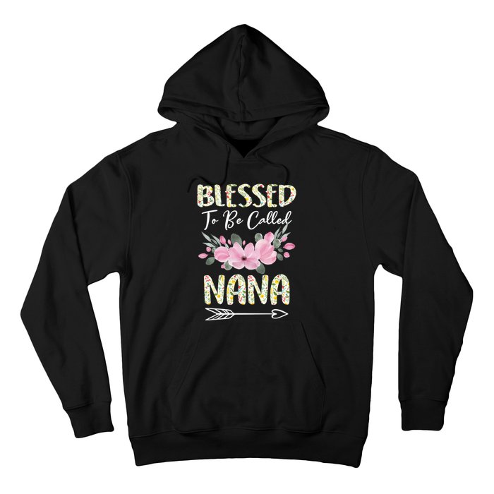 Blessed To Be Called Nana Floral Grandmother Gift MotherS Day Hoodie