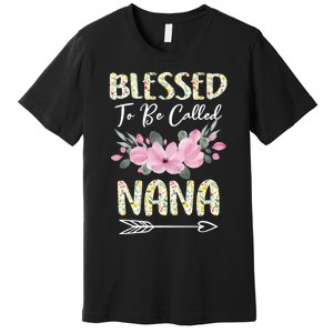 Blessed To Be Called Nana Floral Grandmother Gift MotherS Day Premium T-Shirt