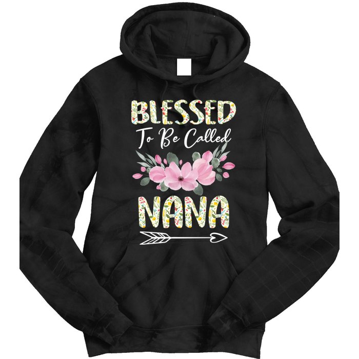 Blessed To Be Called Nana Floral Grandmother Gift MotherS Day Tie Dye Hoodie