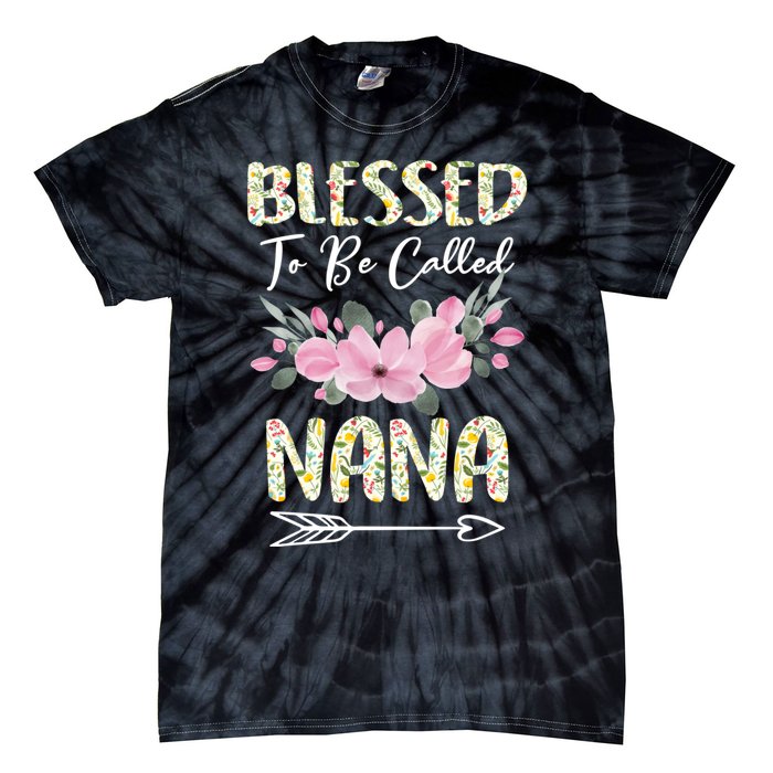 Blessed To Be Called Nana Floral Grandmother Gift MotherS Day Tie-Dye T-Shirt