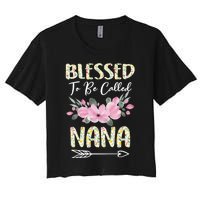 Blessed To Be Called Nana Floral Grandmother Gift MotherS Day Women's Crop Top Tee