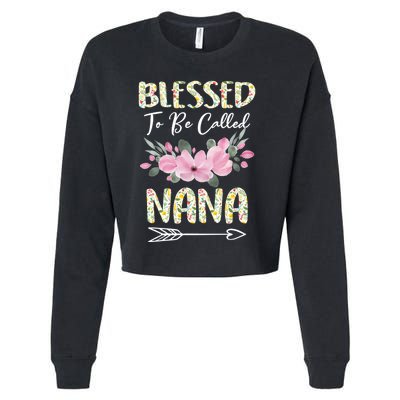 Blessed To Be Called Nana Floral Grandmother Gift MotherS Day Cropped Pullover Crew