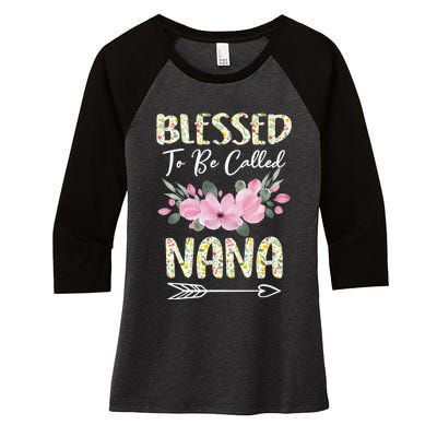 Blessed To Be Called Nana Floral Grandmother Gift MotherS Day Women's Tri-Blend 3/4-Sleeve Raglan Shirt