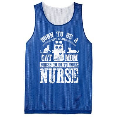 Born To Be A Stay At Home Cat Mom Forced To Work Nurse Great Gift Mesh Reversible Basketball Jersey Tank